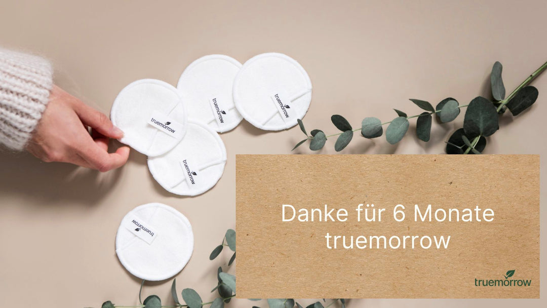 6 Monate truemorrow - Wir sagen Danke.