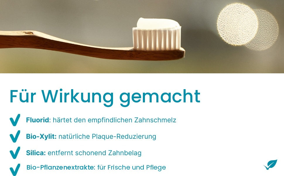 Für Wirkung gemacht: Fluorid, Bio-Xylit, Silica, Bio-Pflanzenextrakte